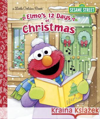 Elmo's 12 Days of Christmas Sarah Albee Maggie Swanson 9780553524307 Golden Books