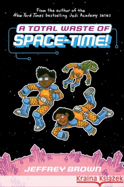 A Total Waste of Space-Time! Jeffrey Brown 9780553534429 Yearling Books