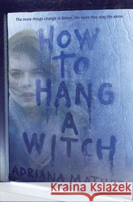 How to Hang a Witch Adriana Mather 9780553539509 Ember