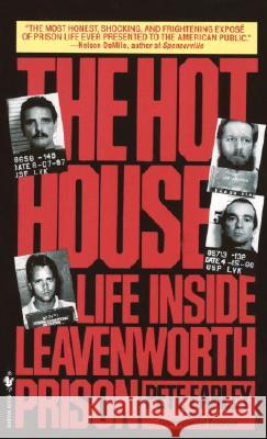 The Hot House: Life Inside Leavenworth Prison Pete Earley 9780553560237 Bantam Books