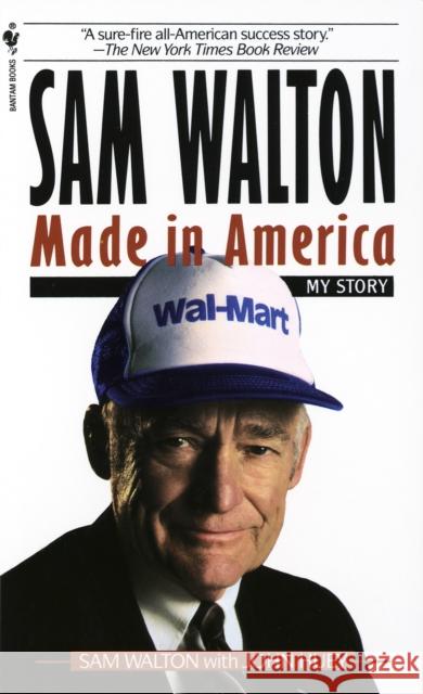 Sam Walton, Made in America: My Story Walton, Sam 9780553562835 Random House USA Inc