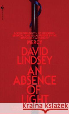 An Absence of Light David Lindsey 9780553569414 Crimeline