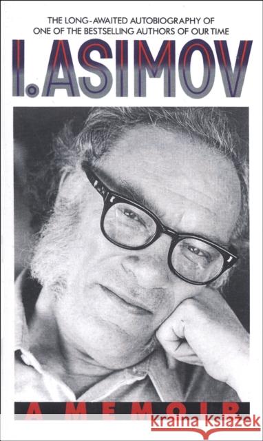 I, Asimov: A Memoir Isaac Asimov 9780553569971