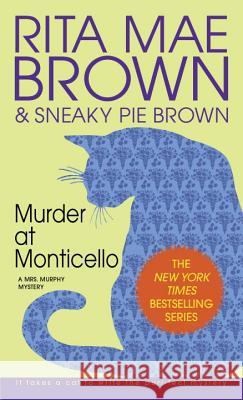 Murder at Monticello Rita Mae Brown Wendy Wray Sneaky Pie Brown 9780553572353 Bantam Books