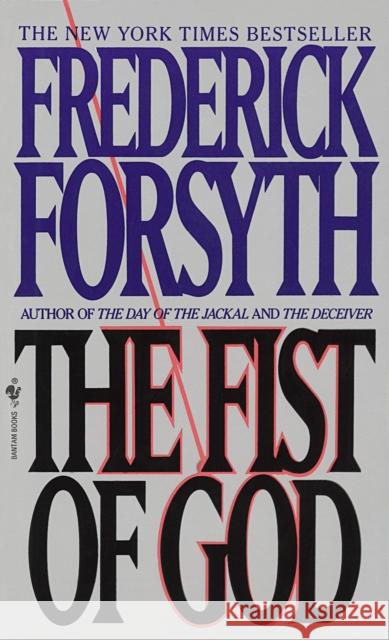 The Fist of God: A Novel Frederick Forsyth 9780553572421 Random House USA Inc