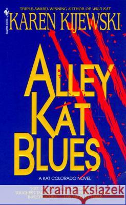 Alley Kat Blues Karen Kijewski 9780553573152