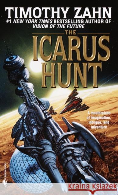 The Icarus Hunt: A Novel Timothy Zahn 9780553573916 Random House USA Inc