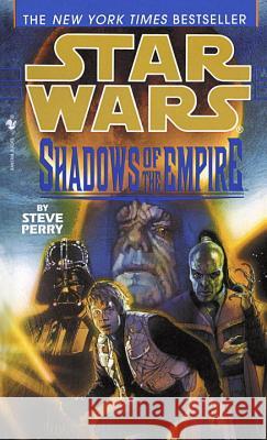 Shadows of the Empire: Star Wars Legends Perry, Steve 9780553574135 Spectra Books