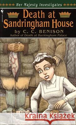 Death at Sandringham House: Her Majesty Investigates C. C. Benison 9780553574777 Crimeline