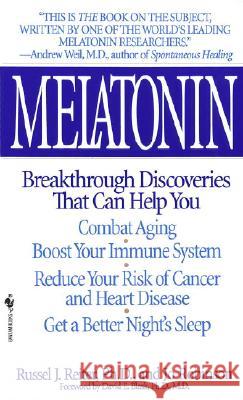 Melatonin: Breakthrough Discoveries That Can Help You Combat Aging, Boost Your Immune System, Reduce Your Risk of Cancer and Hear Russel J. Reiter Jo Robinson 9780553574845