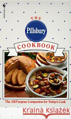 The Pillsbury Cookbook: The All-Purpose Companion for Today's Cook Pillsbury Company 9780553575347