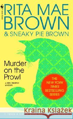 Murder on the Prowl: A Mrs. Murphy Mystery Rita Mae Brown Brown                                    Sneaky Pie Brown 9780553575408 Bantam Books