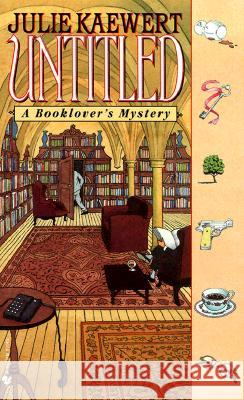 Untitled: A Booklover's Mystery Julie Wallin Kaewert 9780553577174 Crimeline