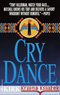 Cry Dance: A Novel of Suspense Kirk Mitchell 9780553579147 Bantam Books