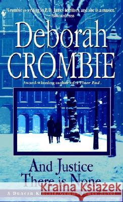 And Justice There Is None Crombie, Deborah 9780553579307 Bantam Books