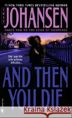 And Then You Die Iris Johansen 9780553579987 Bantam Books