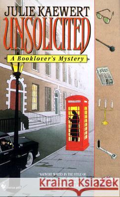 Unsolicited: A Booklover's Mystery Julie Wallin Kaewert 9780553582093 Crimeline