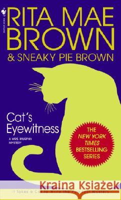 Cat's Eyewitness: A Mrs. Murphy Mystery Rita Mae Brown Sneaky Pie Brown                         Michael Gellatly 9780553582871 Bantam Books