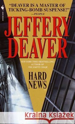 Hard News Jeffery Deaver 9780553583298 Bantam Books