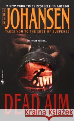 Dead Aim Iris Johansen 9780553584387 Bantam Books