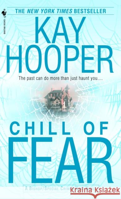 Chill of Fear: A Bishop/Special Crimes Unit Novel Kay Hooper 9780553585995 Bantam Books