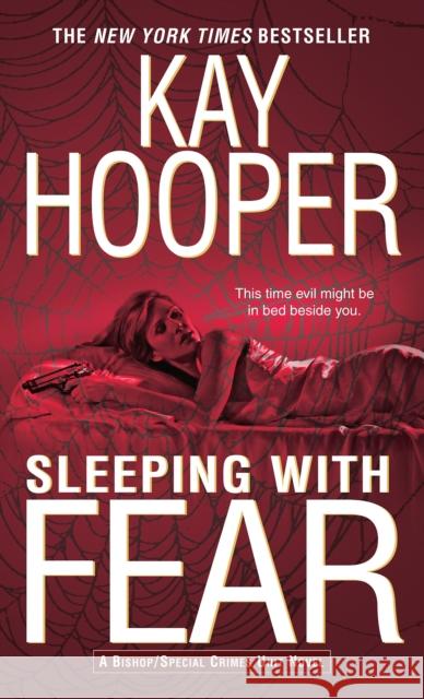 Sleeping with Fear: A Bishop/Special Crimes Unit Novel Kay Hooper 9780553586008 Bantam Books