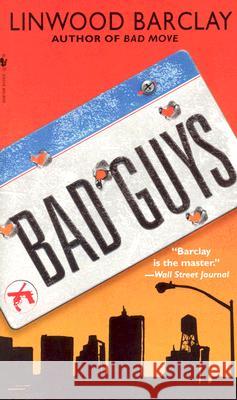 Bad Guys Linwood Barclay 9780553587050 Dell Publishing Company