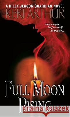 Full Moon Rising Keri Arthur 9780553588453 Dell Publishing Company