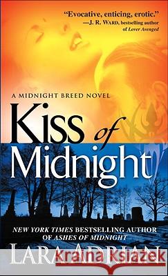 Kiss of Midnight: A Midnight Breed Novel Lara Adrian 9780553589375 Dell Publishing Company