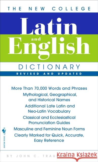 The New College Latin & English Dictionary, Revised and Updated John C. Traupman 9780553590128 Bantam Books