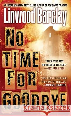 No Time for Goodbye: A Thriller Linwood Barclay 9780553590425 Bantam