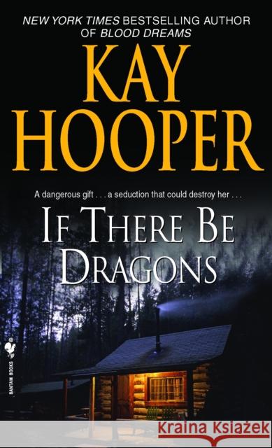 If There Be Dragons Kay Hooper 9780553590500 Bantam