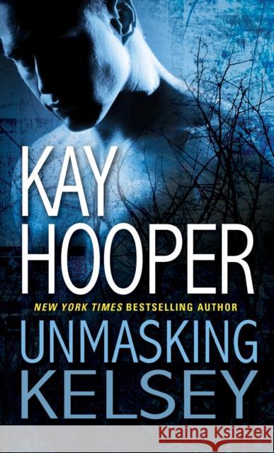 Unmasking Kelsey Kay Hooper 9780553590708 Bantam