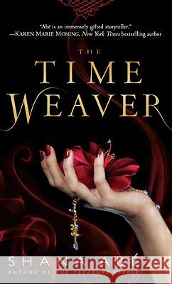 The Time Weaver Shana Abe 9780553591231 Bantam