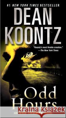Odd Hours: An Odd Thomas Novel Dean R. Koontz 9780553591705 Bantam