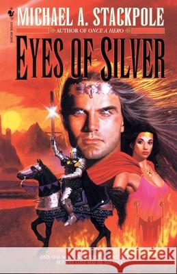Eyes of Silver Michael A. Stackpole 9780553762785 Spectra Books