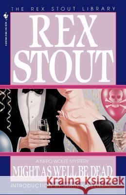 Might as Well Be Dead Rex Stout 9780553763034 Bantam Books