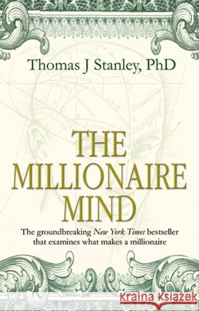 The Millionaire Mind Thomas J Stanley 9780553813647