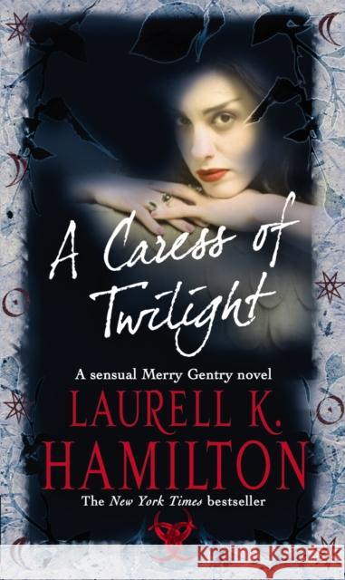 A Caress Of Twilight : Urban Fantasy (Merry Gentry 2) Laurell K Hamilton 9780553813845 0