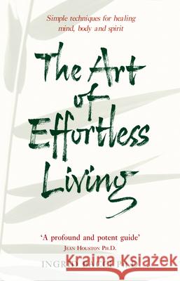 The Art Of Effortless Living Ingrid Bacci 9780553814408