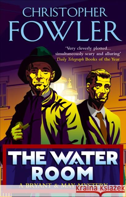 The Water Room: (Bryant & May Book 2) Christopher Fowler 9780553815535