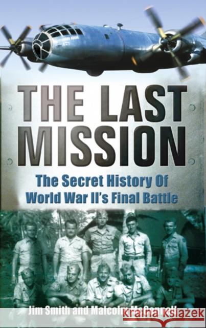 The Last Mission Jim Smith Malcolm Mcconnell 9780553816105 TRANSWORLD PUBLISHERS LTD