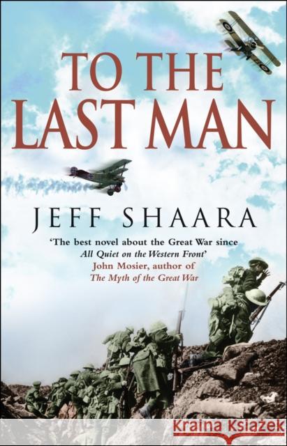 To The Last Man Jeff Shaara 9780553817409 TRANSWORLD PUBLISHERS LTD