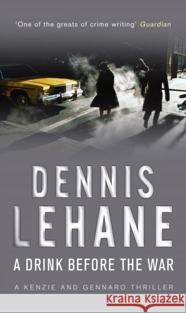 A Drink Before The War Dennis Lehane 9780553818222 Transworld Publishers Ltd