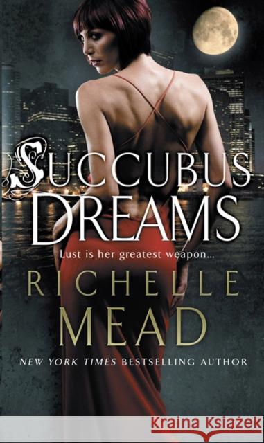 Succubus Dreams: Urban Fantasy Richelle Mead 9780553819113 BANTAM BOOKS