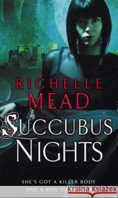 Succubus Nights : Urban Fantasy Richelle Mead 9780553819120 0