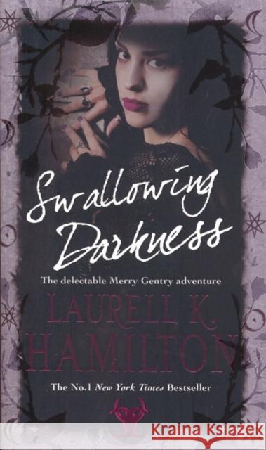 Swallowing Darkness : Urban Fantasy (Merry Gentry 7) Laurell K. Hamilton 9780553819199 TRANSWORLD PUBLISHERS LTD