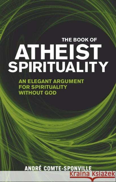 Book of Atheist Spirituality Andre Comte-Sponville 9780553819908