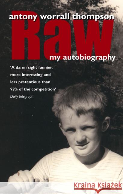 Raw : My Autobiography Thompson, Antony Worrall 9780553824285 