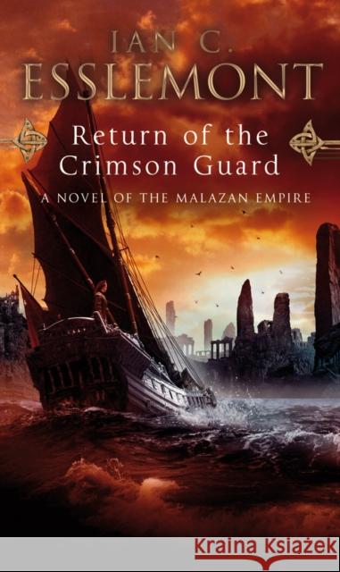 Return Of The Crimson Guard: a compelling, evocative and action-packed epic fantasy that will keep you gripped Ian C Esslemont 9780553824476 Transworld Publishers Ltd